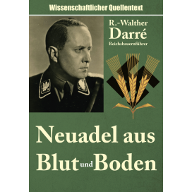 Darré, R.-Walther: Neuadel aus Blut und Boden