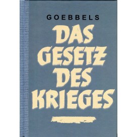 Goebbels, Dr. Joseph: Das Gesetz des Krieges