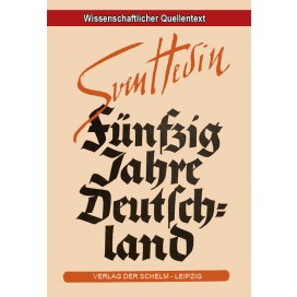 Hedin, Sven: 50 Jahre Deutschland