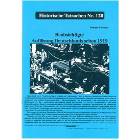 Historische Tatsachen Nr. 120 - Beabsichtigte Auflösung Deutschlands schon 1919