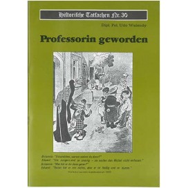 Historische Tatsachen Nr. 30 - Professorin geworden