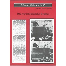Historische Tatsachen Nr. 48 - Das verbrecherische System