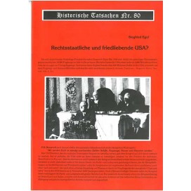 Historische Tatsachen Nr. 80 - Rechtsstaatliche und friedliebende USA?