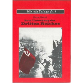 Historische Tatsachen Nr. 8 - Zum Untergang des Dritten Reiches
