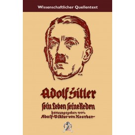 Koerber, Adolf Viktor von: Adolf Hitler – Sein Leben, seine Reden