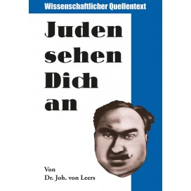 Leers, Dr. Johannes von: Juden sehen Dich an
