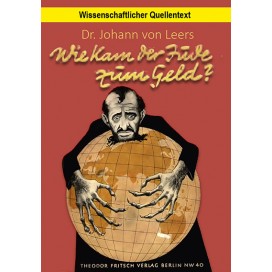 Leers, Johann[es] von: Wie kam der Jude zum Geld?