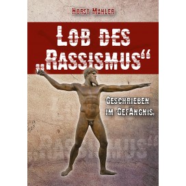 Mahler, Horst: Lob des "Rassismus" – Geschrieben im Gefängnis