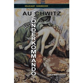 Mattogno, Carlo: Sonderkommando Auschwitz I, II, III