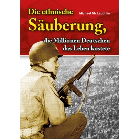 McLaughlin (Walsh), Michael: Die ethnische Säuberung, die Millionen Deutschen das Leben kostete