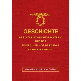o. A.: Geschichte des „Völkischen Beobachters“ und des Zentralverlags der NSDAP. Franz Eher Nachf.