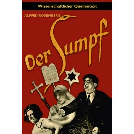 Rosenberg, Alfred: Der Sumpf – Querschnitte durch das „Geistes“-Leben der November-Demokratie
