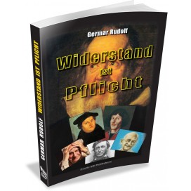 Rudolf, Germar: Widerstand ist Pflicht - Vortrag vor dem Landgericht Mannheim, 15. November 2006 bis 29. Januar 2007