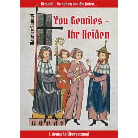 Samuel, Maurice: You Gentiles – Ihr Heiden