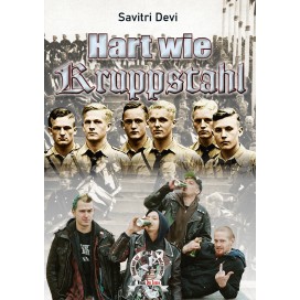 Savitri Devi: Hart wie Kruppstahl