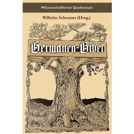 Schwaner (Hrsg.), Wilhelm: Germanen-Bibel