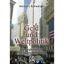 Schweiger, Herbert: Geld und Weltpolitik