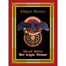 Serrano, Miguel: Adolf Hitler – Der letzte Avatar
