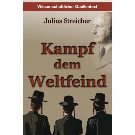 Streicher, Julius: Kampf dem Weltfeind