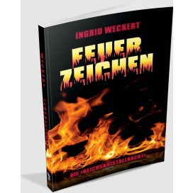 Weckert, Ingrid: Feuerzeichen: Die "Reichskristallnacht" - Anstifter und Brandstifter - Opfer und Nutznießer
